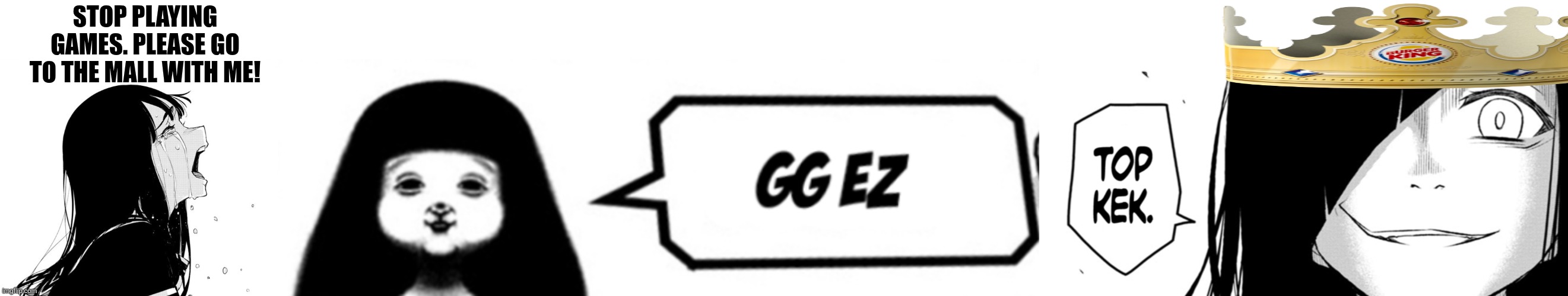 STOP PLAYING GAMES. PLEASE GO TO THE MALL WITH ME! | image tagged in memes,gamer,girls | made w/ Imgflip meme maker