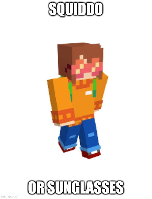 SQUIDDO OR SUNGLASSES | made w/ Imgflip meme maker