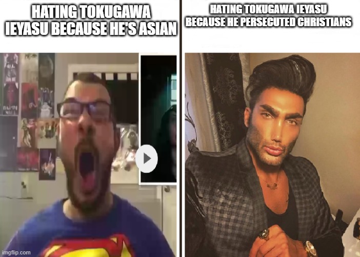 there's a difference between bigotry and criticism | HATING TOKUGAWA IEYASU BECAUSE HE PERSECUTED CHRISTIANS; HATING TOKUGAWA IEYASU BECAUSE HE'S ASIAN | image tagged in average fan vs average enjoyer,japan,christian,bigotry | made w/ Imgflip meme maker
