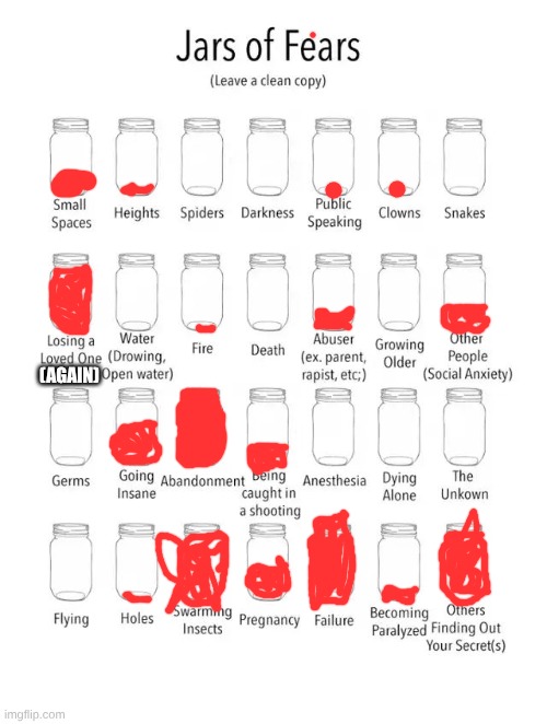 the dead one is my sister bianca | (AGAIN) | image tagged in jar of fears clear version | made w/ Imgflip meme maker