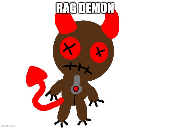 New enemy alert! Does the design hit hard? | RAG DEMON | image tagged in ocs | made w/ Imgflip meme maker
