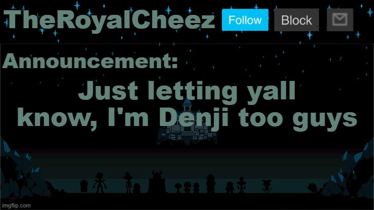 Cheez's Undertale Template | Just letting yall know, I'm Denji too guys | image tagged in cheez's undertale template | made w/ Imgflip meme maker