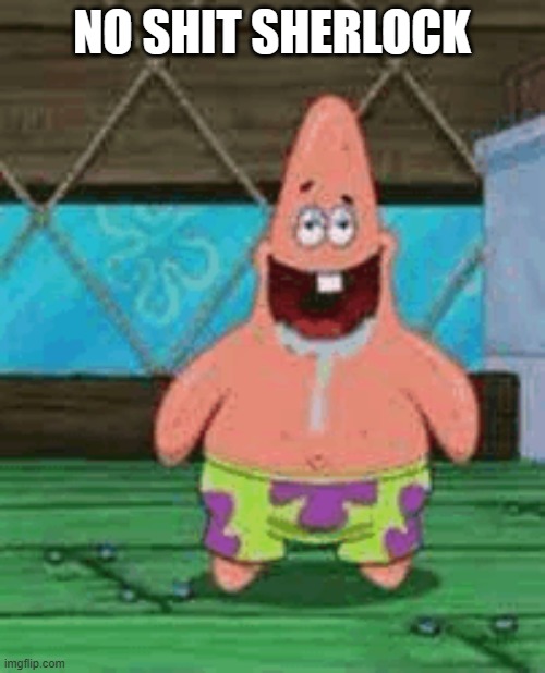 NO SHIT SHERLOCK | made w/ Imgflip meme maker