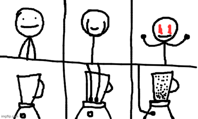 I Put My Eyes In Blender Blank Meme Template