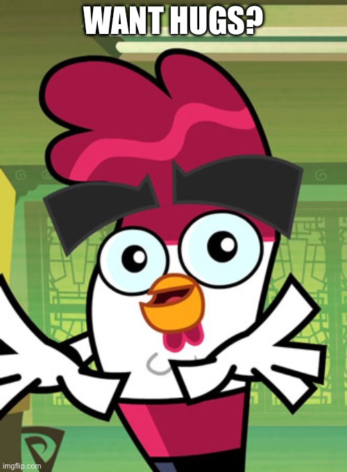 Chuck Gives you hugs | WANT HUGS? | image tagged in chuck adoodledoo,hugs | made w/ Imgflip meme maker