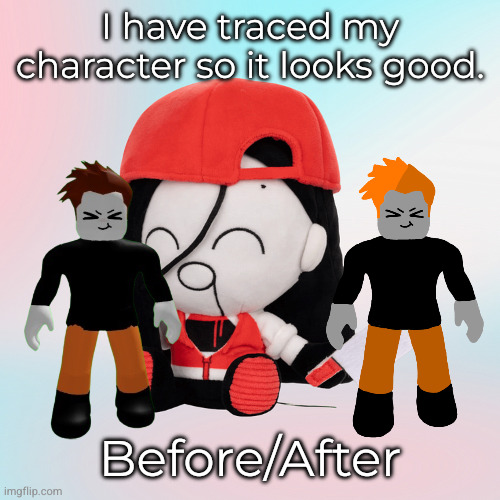 yi xi plush | I have traced my character so it looks good. Before/After | image tagged in yi xi plush | made w/ Imgflip meme maker