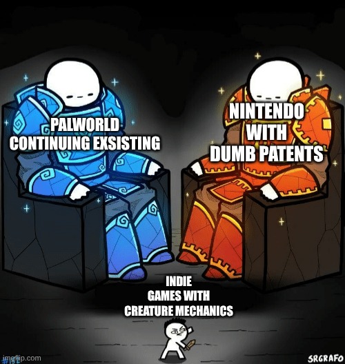 New Nintendo Patent Be Like | NINTENDO WITH DUMB PATENTS; PALWORLD CONTINUING EXSISTING; INDIE GAMES WITH CREATURE MECHANICS | image tagged in two giants looking at a small guy,gaming,nintendo,pokemon | made w/ Imgflip meme maker