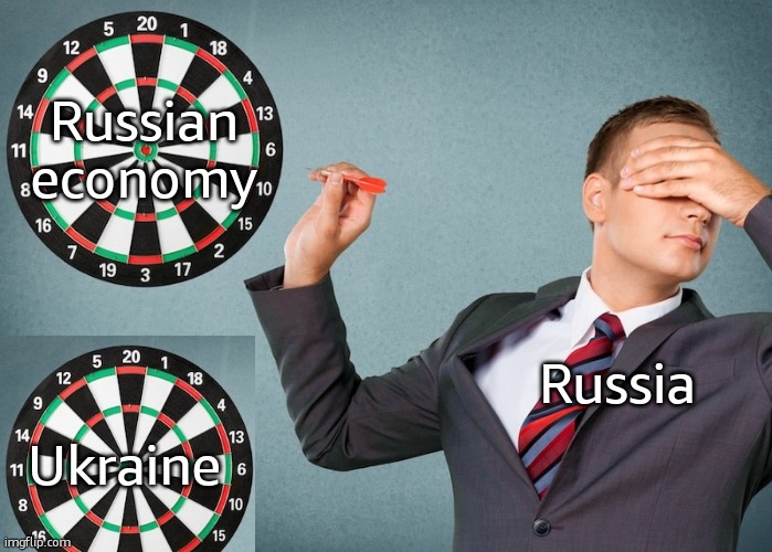 Blind Darts throwing | Russian economy; Russia; Ukraine | image tagged in blind darts throwing | made w/ Imgflip meme maker