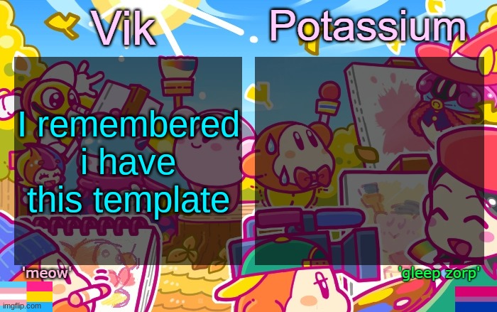 Viktassium Kirby template | I remembered i have this template | image tagged in viktassium kirby template | made w/ Imgflip meme maker