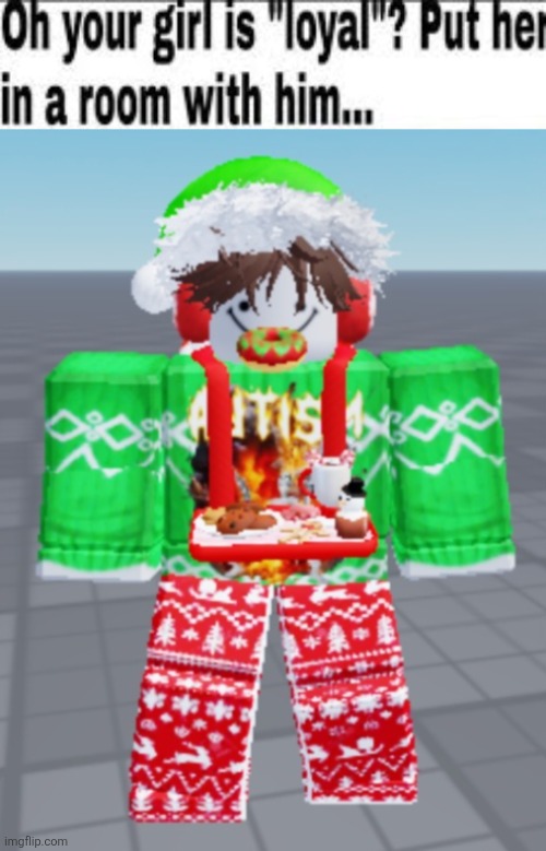 california girls we're unforgettable | image tagged in oh your girl is loyal put her in a room with him | made w/ Imgflip meme maker