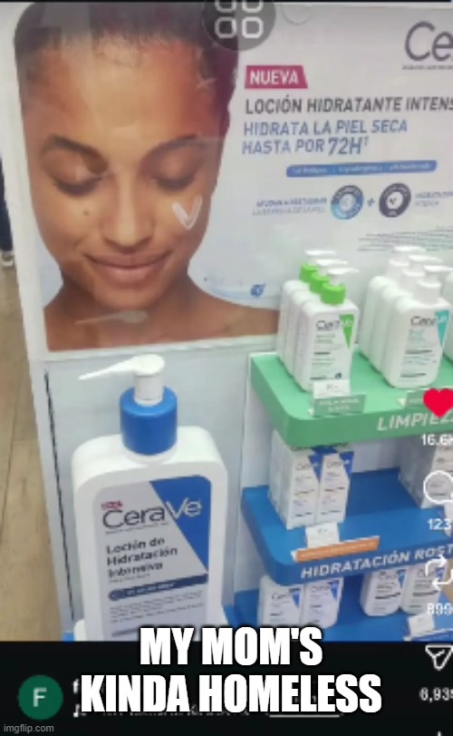 MY MOM'S KINDA HOMELESS | made w/ Imgflip meme maker