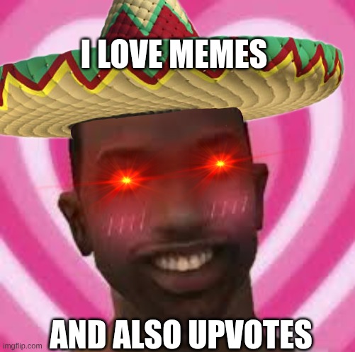 I LOVE MEMES; AND ALSO UPVOTES | image tagged in funny,dogs,bernie i am once again asking for your support | made w/ Imgflip meme maker