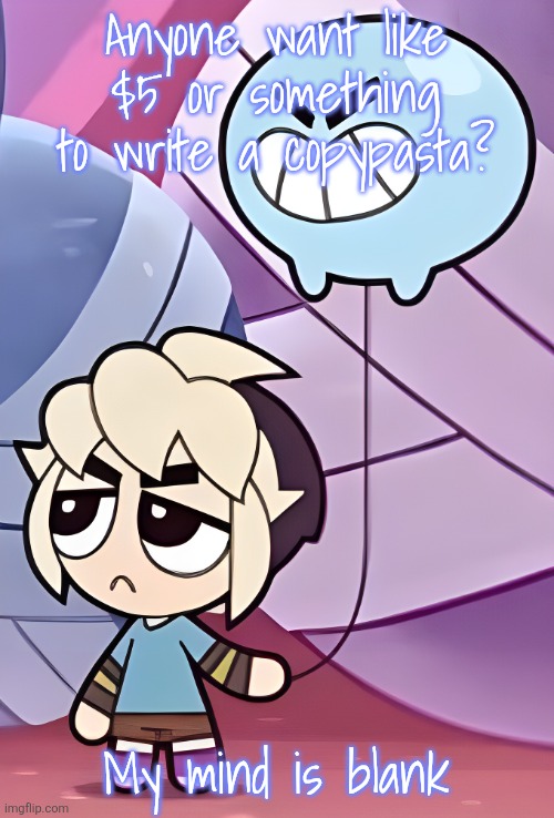 Gus | Anyone want like $5 or something to write a copypasta? My mind is blank | image tagged in gus | made w/ Imgflip meme maker