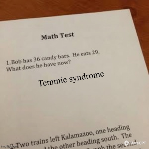 No!!! Candy is… tooo sweeeet! | Temmie syndrome | image tagged in math test template | made w/ Imgflip meme maker