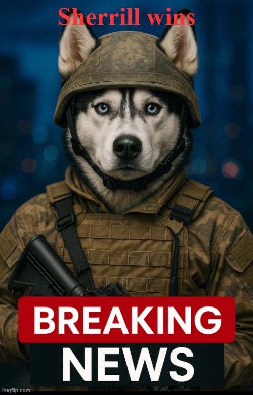 Husky Soldier Breaking News | Sherrill wins | image tagged in husky soldier breaking news | made w/ Imgflip meme maker