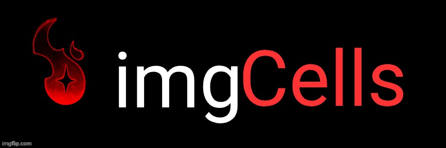 Imgflip custom logo maker | Cells; img | image tagged in imgflip custom logo maker | made w/ Imgflip meme maker
