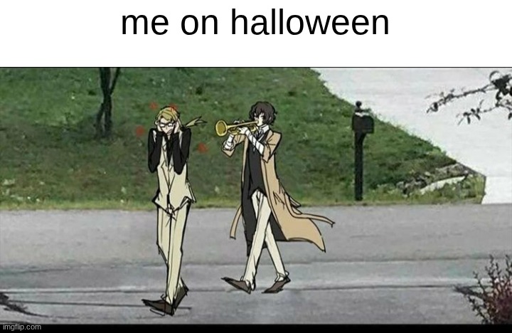 this was very true | me on Halloween | image tagged in dazai and kunikida | made w/ Imgflip meme maker