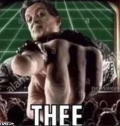 image tagged in thee | made w/ Imgflip meme maker