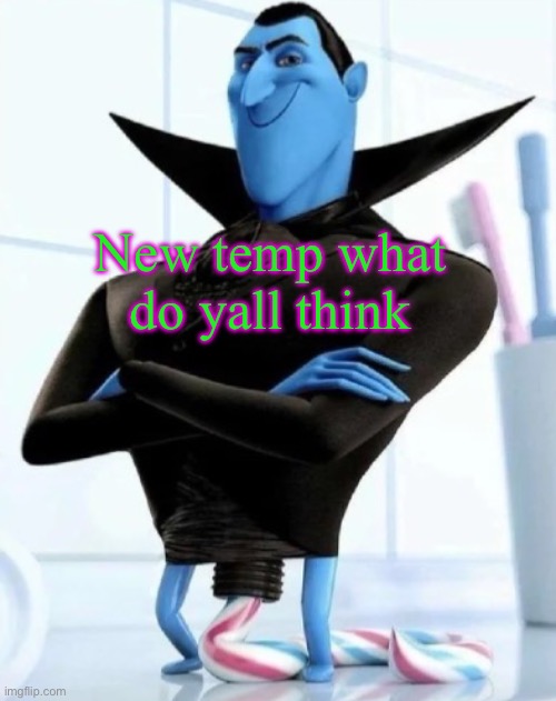 in what situation would you need to use this image | New temp what do yall think | image tagged in in what situation would you need to use this image | made w/ Imgflip meme maker