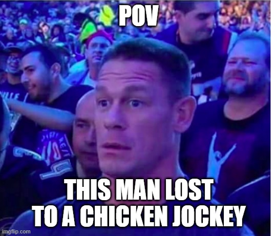MINECRAFT MEME | POV; THIS MAN LOST TO A CHICKEN JOCKEY | image tagged in shocked john cena,gaming,minecraft,anime,minecraft memes,john cena | made w/ Imgflip meme maker