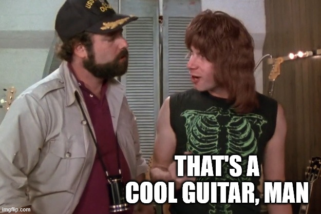 Spinal Tap | THAT'S A COOL GUITAR, MAN | image tagged in spinal tap | made w/ Imgflip meme maker