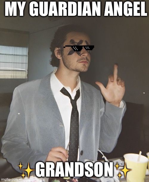 grandson | MY GUARDIAN ANGEL; ✨GRANDSON✨ | image tagged in artist,rock | made w/ Imgflip meme maker