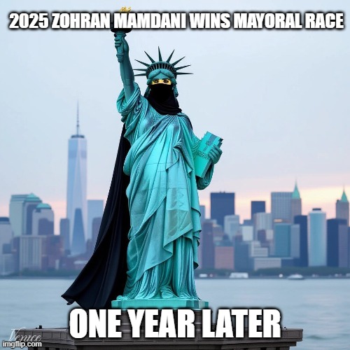 Sharia NY city | 2025 ZOHRAN MAMDANI WINS MAYORAL RACE; ONE YEAR LATER | made w/ Imgflip meme maker