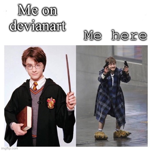 Harry vs HARRY | Me on devianart; Me here | image tagged in harry vs harry | made w/ Imgflip meme maker