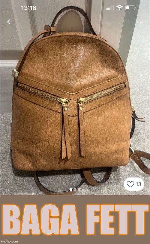 Wife sent me this picture & asked if I liked it, all I could see was.. | BAGA FETT | image tagged in boba fett,star wars,mandalorian,handbag | made w/ Imgflip meme maker