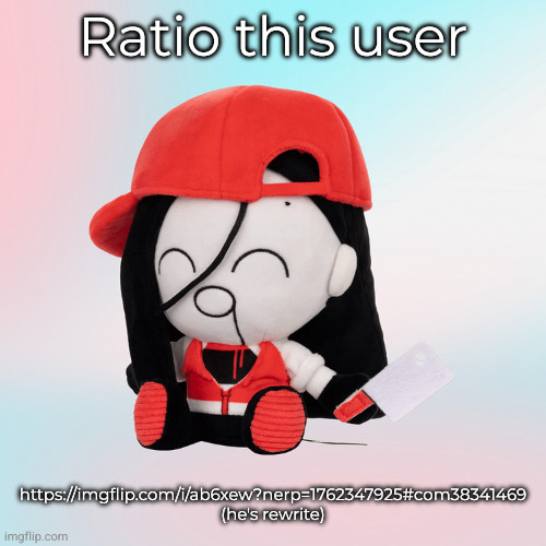 yi xi plush | Ratio this user; https://imgflip.com/i/ab6xew?nerp=1762347925#com38341469 (he's rewrite) | image tagged in yi xi plush | made w/ Imgflip meme maker