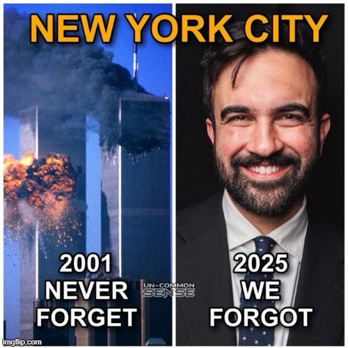 Have You Forgotten? | image tagged in nyc,mayor,commie,never forget,we the people,state of mind | made w/ Imgflip meme maker