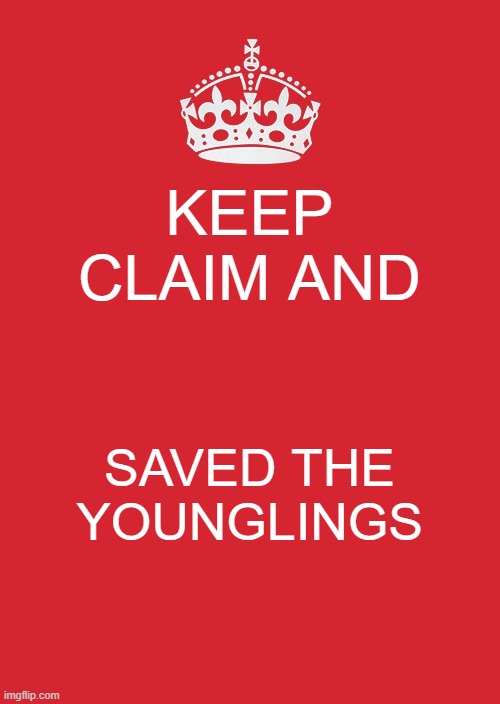 Anakin dont kill the younglings | KEEP CLAIM AND; SAVED THE YOUNGLINGS | image tagged in memes,keep calm and carry on red | made w/ Imgflip meme maker