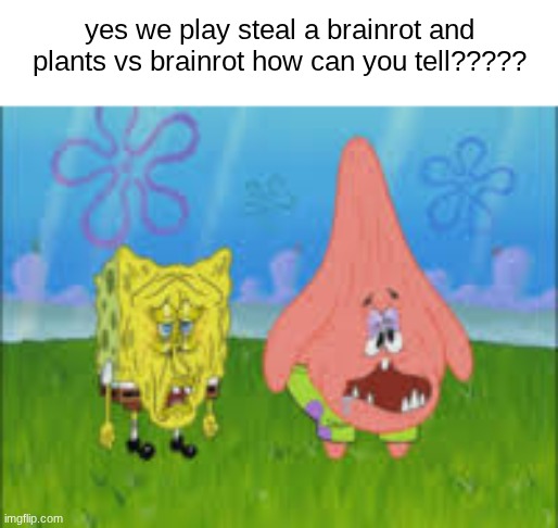 sped | yes we play steal a brainrot and plants vs brainrot how can you tell????? | image tagged in the sped kids,roblox | made w/ Imgflip meme maker