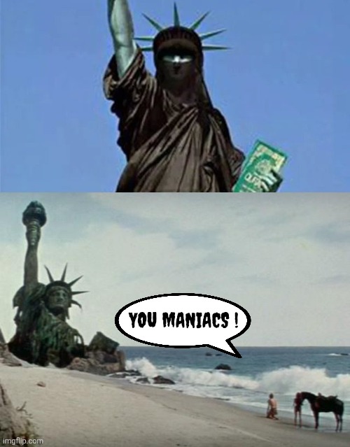 Democrats forgot | YOU MANIACS ! | image tagged in charlton heston planet of the apes,socialism,sharia law,rest in peace,new york city | made w/ Imgflip meme maker