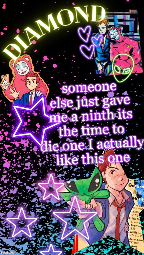 Diamond's Hesitant Alien temp ! ! (TYSM DISCO!!!) | someone else just gave me a ninth its the time to die one I actually like this one | image tagged in diamond's hesitant alien temp tysm disco | made w/ Imgflip meme maker