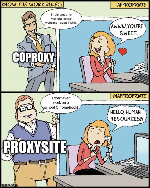 CoProxy's web proxy is GOATed | I help students visit unblocked websites - even TikTok! COPROXY; I don't even work on a school Chromebook! PROXYSITE | image tagged in hello human resources,chromebook,school,proxy | made w/ Imgflip meme maker