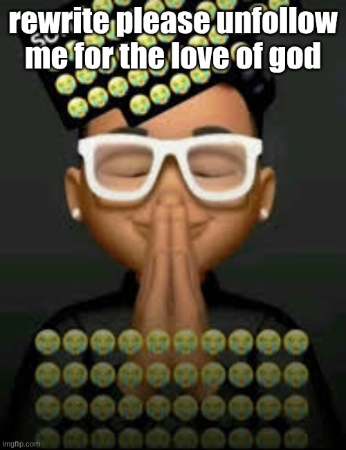 I'm crine | rewrite please unfollow me for the love of god | image tagged in i'm crine | made w/ Imgflip meme maker