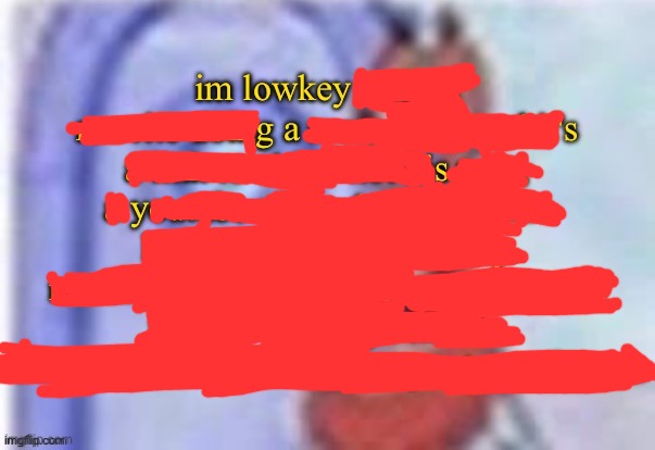 im lowkey sick of rewrite | image tagged in im lowkey sick of rewrite | made w/ Imgflip meme maker