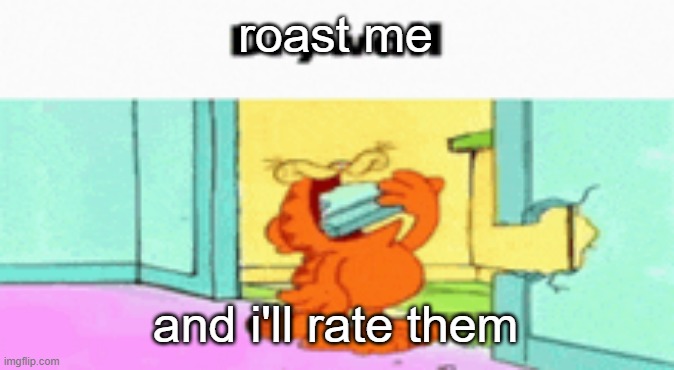 drywall | roast me; and i'll rate them | image tagged in drywall | made w/ Imgflip meme maker