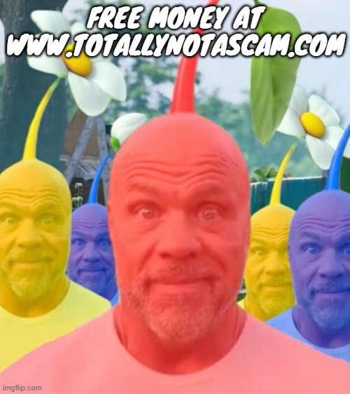 Picked men | FREE MONEY AT WWW.TOTALLYNOTASCAM.COM | image tagged in picked men | made w/ Imgflip meme maker