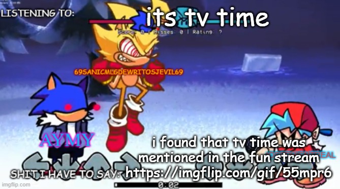 69sanic, aymy and joseph shared temp | its tv time; i found that tv time was mentioned in the fun stream https://imgflip.com/gif/55mpr6 | image tagged in 69sanic aymy and joseph shared temp | made w/ Imgflip meme maker