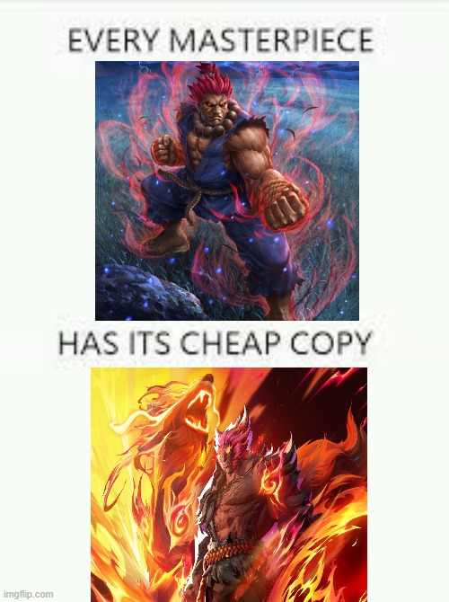 Every Masterpiece has its cheap copy | image tagged in every masterpiece has its cheap copy | made w/ Imgflip meme maker