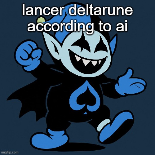 lancer deltarune according to ai | made w/ Imgflip meme maker