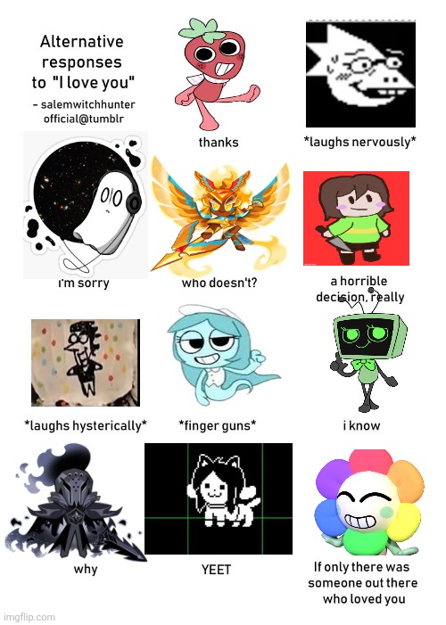 tell me if you dont agree on one of these | image tagged in alternative responses to i love you blank | made w/ Imgflip meme maker