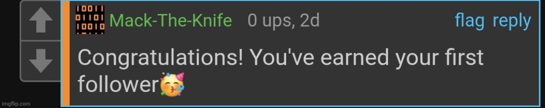 Damn is | image tagged in congratulations you've earned your first follower | made w/ Imgflip meme maker