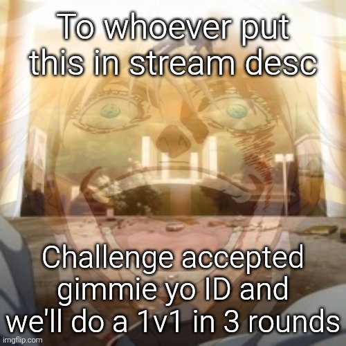 Mf on drugs fr v2 | To whoever put this in stream desc; Challenge accepted gimmie yo ID and we'll do a 1v1 in 3 rounds | image tagged in mf on drugs fr v2 | made w/ Imgflip meme maker