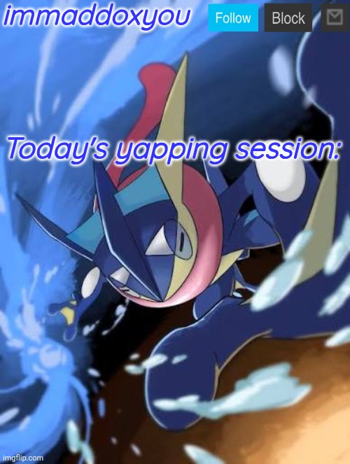 High Quality immaddoxyou Greninja announcement temp 2.0 Blank Meme Template