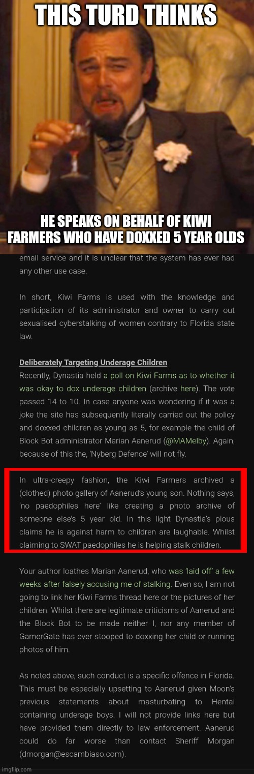 THIS TURD THINKS HE SPEAKS ON BEHALF OF KIWI FARMERS WHO HAVE DOXXED 5 YEAR OLDS | image tagged in memes,laughing leo | made w/ Imgflip meme maker