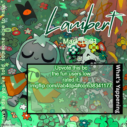 Lambert's "love everyone" template | Upvote this bc the fun users low rated it:
imgflip.com/i/ab4dp4#com38341177 | image tagged in lambert's love everyone template | made w/ Imgflip meme maker