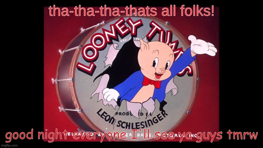 electro says that's all folks | tha-tha-tha-thats all folks! good night everyone I'll see ya guys tmrw | image tagged in electro says that's all folks | made w/ Imgflip meme maker